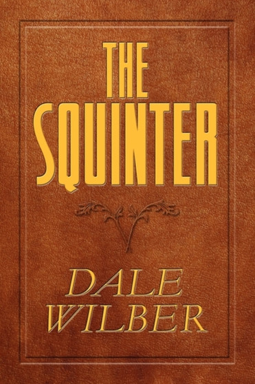 The Squinter by Dale Wilber - Paperback