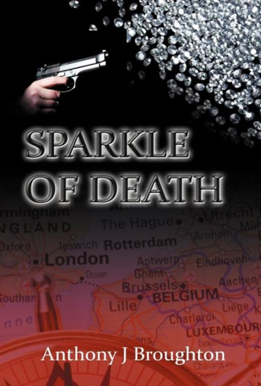 Sparkle of Death by Anthony J Broughton - Hardback
