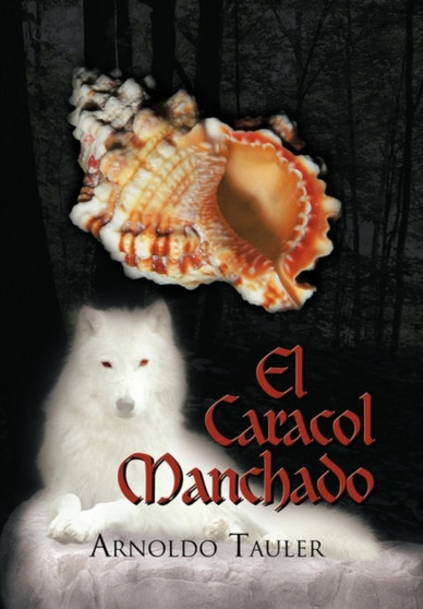 El Caracol Manchado by Arnoldo Tauler - Hardback