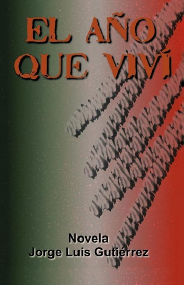 El Ano Que Vivi by Jorge Luis Gutierrez - Paperback