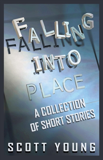 Falling Into Place : A Collection of Short Stories by Scott Young - Paperback