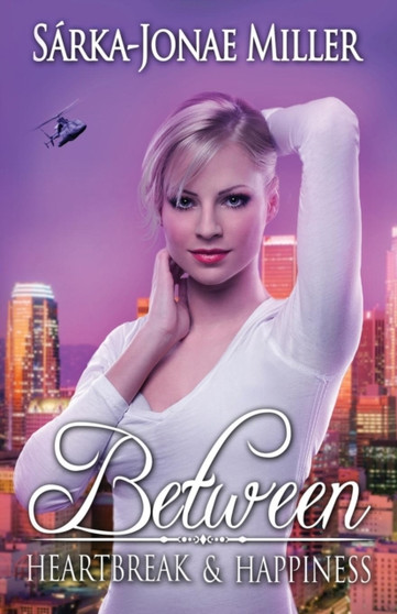 Between Heartbreak and Happiness by Sarka-Jonae Miller - Paperback