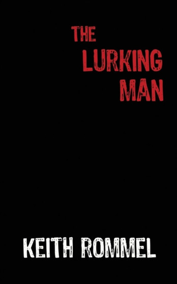 The Lurking Man : 2 by Keith Rommel - Paperback
