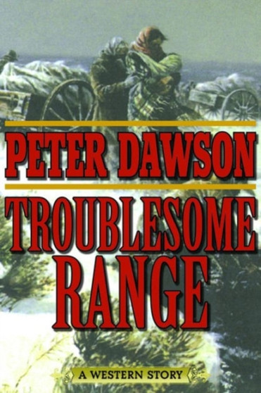 Troublesome Range : A Western Story by Peter Dawson - Paperback