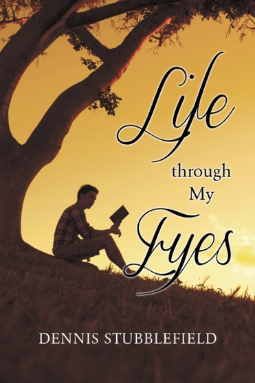 Life through My Eyes by Dennis Stubblefield - Paperback Life through My Eyes by Dennis Stubblefield - Paperback