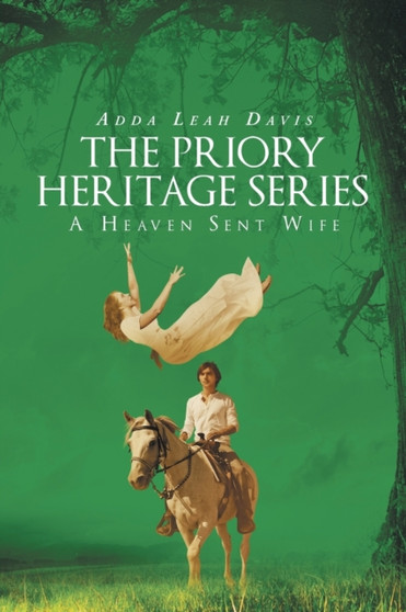 The Priory Heritage Series : A Heaven Sent Wife by Adda Leah Davis - Paperback
