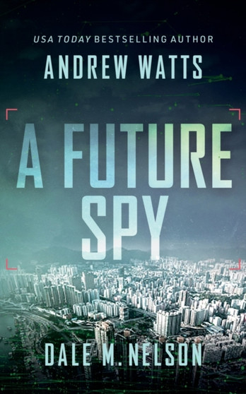 A Future Spy : 3 by Andrew Watts - Paperback