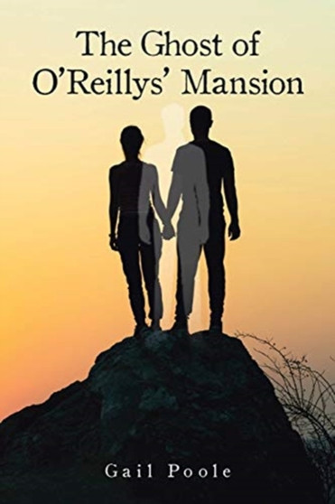The Ghost of O'Reillys' Mansion by Gail Poole - Paperback
