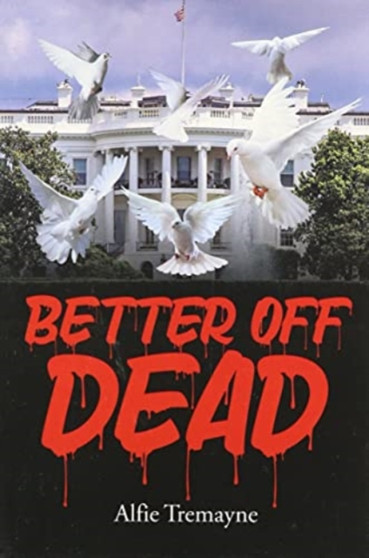 Better Off Dead by Alfie Tremayne - Paperback