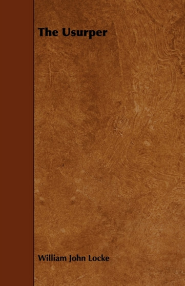 The Usurper by William John Locke - Paperback