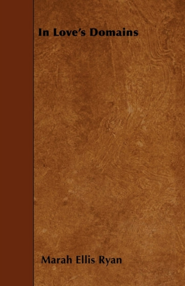 In Love's Domains by Marah Ellis Ryan - Paperback