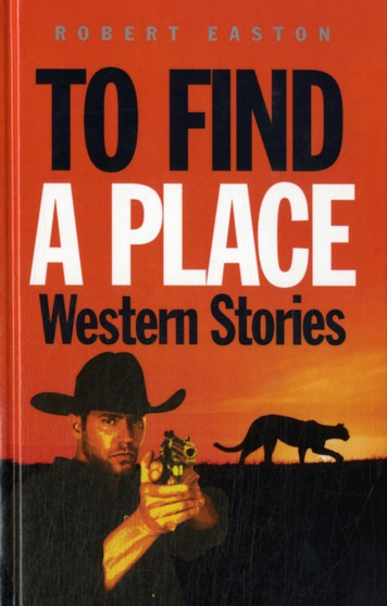 To Find a Place by Robert Easton - Hardback