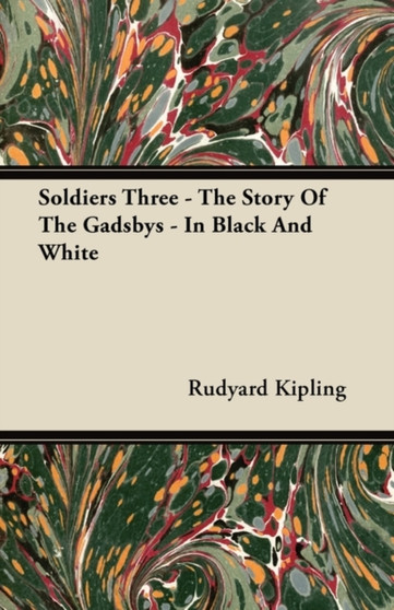 Soldiers Three - The Story Of The Gadsbys - In Black And White by Rudyard Kipling - Paperback