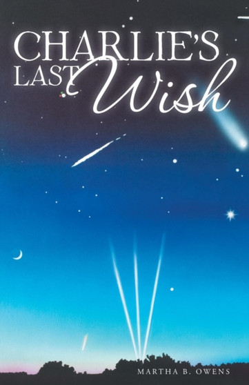 Charlie's Last Wish by Martha B Owens - Paperback