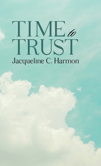 Time to Trust by Jacqueline C Harmon - Hardback