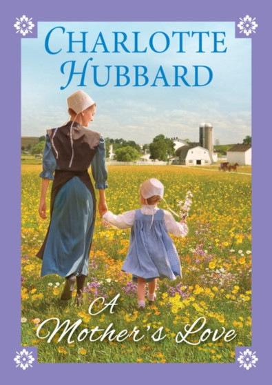 A Mother's Love by Charlotte Hubbard - Hardback