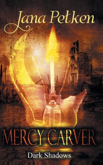 Mercy Carver : Dark Shadows by Jana Petken - Hardback