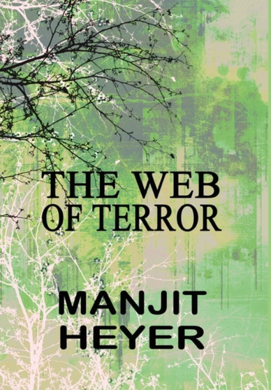 The Web of Terror by Manjit Heyer - Hardback
