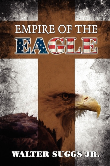 Empire of the Eagle by Walter Suggs Jr - Paperback