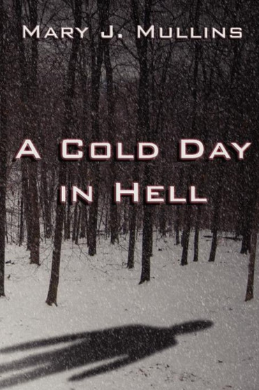 A Cold Day in Hell by Mary J Mullins - Paperback