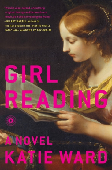 Girl Reading : A Novel by Katie Ward - Paperback
