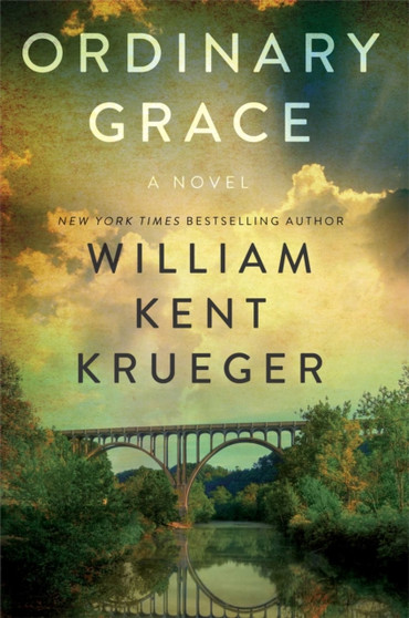 Ordinary Grace : A Novel by William Kent Krueger - Hardback