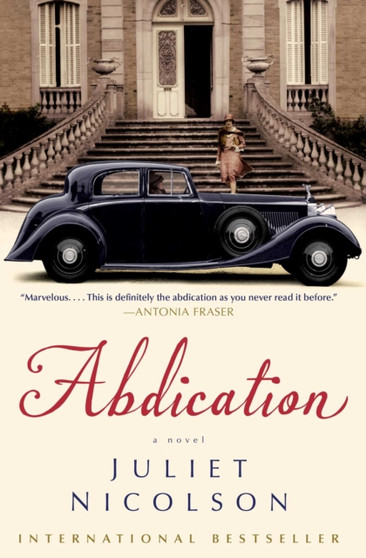 Abdication : A Novel by Juliet Nicolson - Paperback