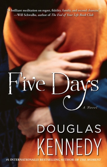 Five Days : A Novel by Douglas Kennedy - Paperback