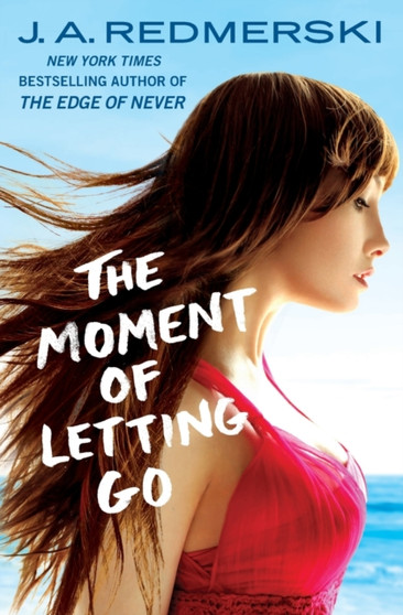 The Moment of Letting Go by J A Redmerski - Paperback