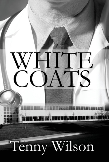 White Coats by Tenny Wilson - Hardback