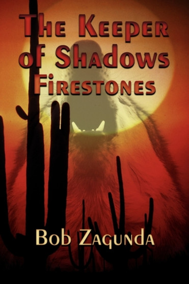 The Keeper of Shadows : Firestones by Zagundabob - Paperback