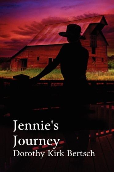 Jennie's Journey by Dorothy Kirk Bertsch - Paperback