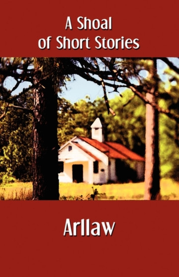 A Shoal of Short Stories by Arllaw - Paperback