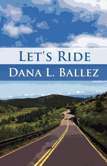 Let's Ride by Dana L Ballez - Paperback