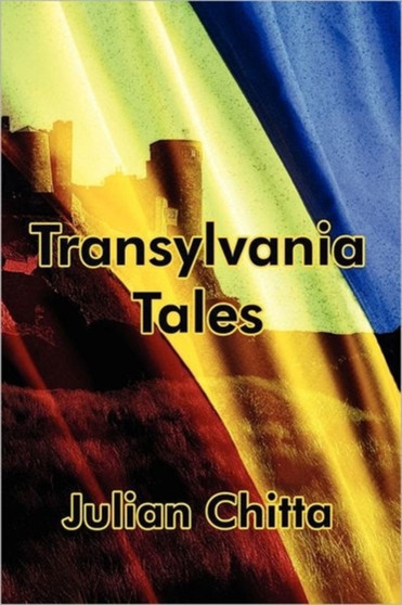 Transylvania Tales by Julian Chitta - Paperback