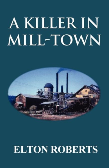 A Killer in Mill-Town by Elton Roberts - Paperback