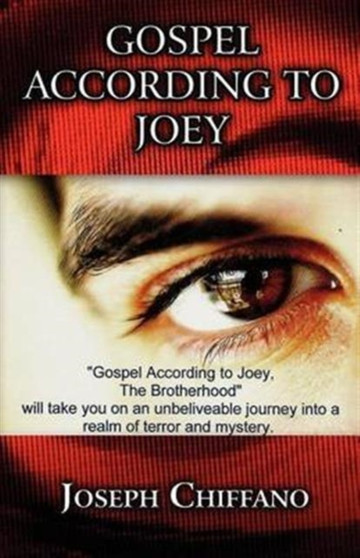 Gospel According to Joey : The Brotherhood by Joseph Chiffano - Paperback