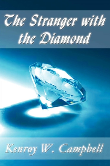 The Stranger with the Diamond by Kenroy W Campbell - Paperback