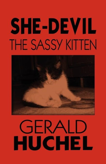 She-Devil the Sassy Kitten by Gerald Huchel - Paperback