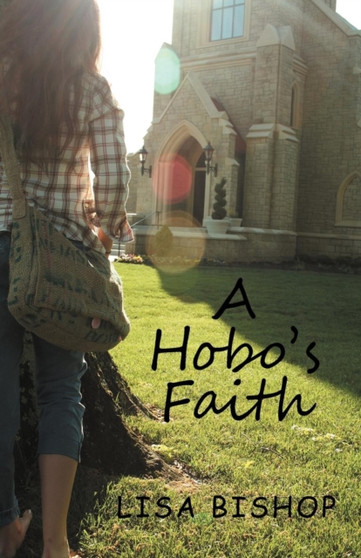 A Hobo's Faith by Lisa Bishop - Paperback