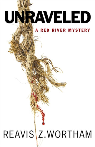 Unraveled by Reavis Z. Wortham - Paperback