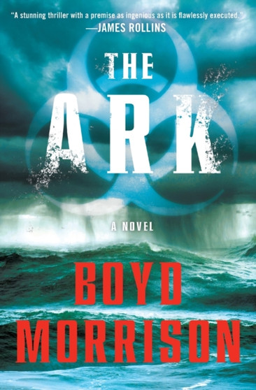 The Ark : A Novel by Boyd Morrison - Paperback