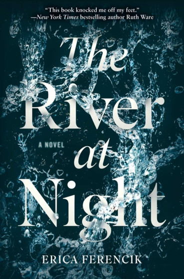 The River at Night by Erica Ferencik - Hardback