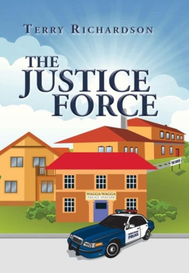 The Justice Force by Terry Richardson - Hardback
