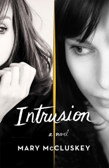 Intrusion : A Novel by Mary McCluskey - Hardback