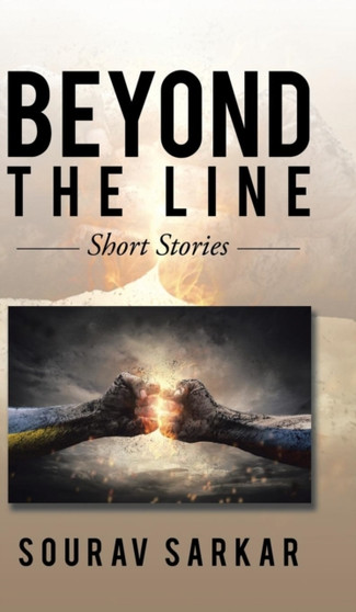 Beyond the Line : Short Stories by Sourav Sarkar - Hardback