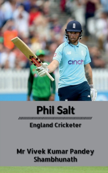 Phil Salt : England Cricketer by MR Vivek Kumar Pandey - Paperback
