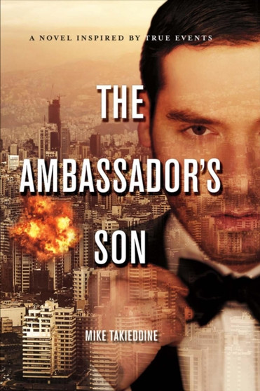 The Ambassador's Son : A Novel, Inspired By True Events by Mike Takieddine - Paperback