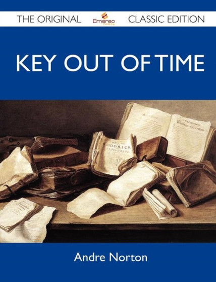 Key Out of Time - The Original Classic Edition by Andre Norton - Paperback