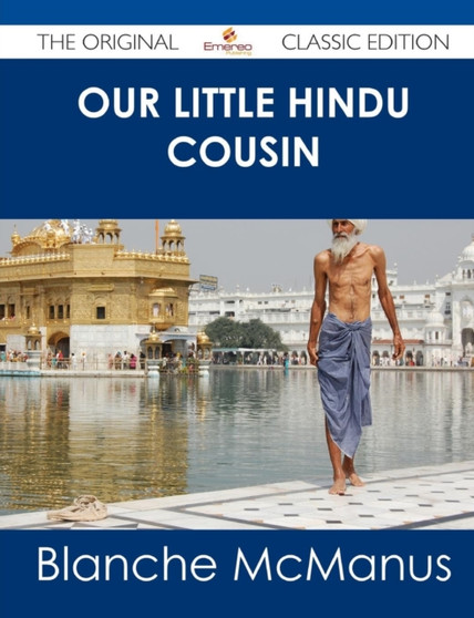 Our Little Hindu Cousin - The Original Classic Edition by Blanche McManus - Paperback